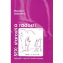 Sex: Starosti a radosti - Sexuální hry pro muže a ženy - Kratochvíl Stanislav