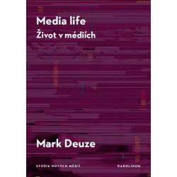 Media life. Život v médiích - Mark Deuze