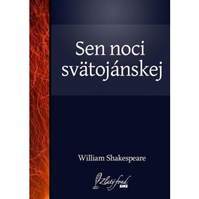 Shakespeare William - Sen noci svätojánskej – Hledejceny.cz
