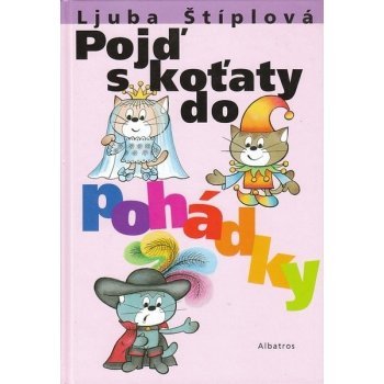 Pojď s koťaty do pohádky - Ljuba Štíplová