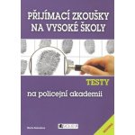 Testy na policejní akademii - testy na VŠ - Nedvědová Marta – Hledejceny.cz