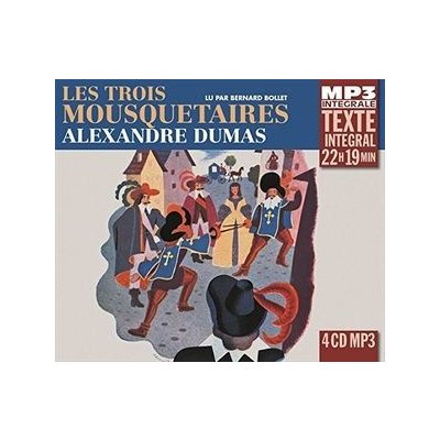 Les Trois Mousquetaires, Lu Par Bernard Bollet - Alexandre Dumas CD – Hledejceny.cz