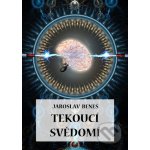 Tekoucí svědomí - Jaroslav Beneš – Zboží Mobilmania