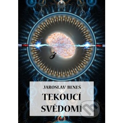 Tekoucí svědomí - Jaroslav Beneš – Zboží Mobilmania