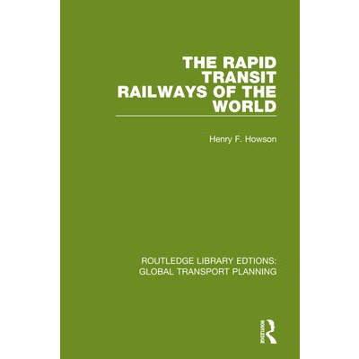 The Rapid Transit Railways of the World Howson Henry F.Paperback – Hledejceny.cz