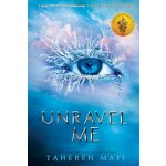 Unravel Me - Tahereh Mafi – Hledejceny.cz