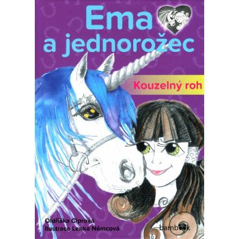 Ema a jednorožec – Kouzelný roh - Ciprová Oldřiška, Němcová Lenka