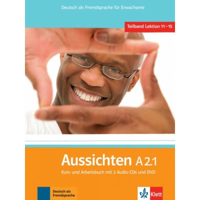 Aussichten A2.1 Kurs-Arbeitsbuch - Třetí díl šestidílného učebního souboru němčiny pro dospělé studenty s CD a DVD - L.Ros El Hosni, O. Swerlowa, S. Klötzer – Sleviste.cz