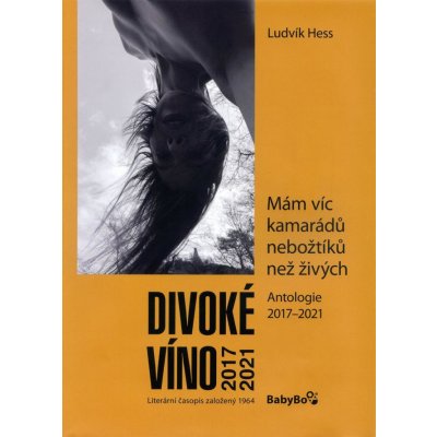 Divoké víno: Antologie 2017-2021 - Ludvík Hess – Zboží Mobilmania