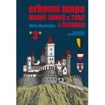 Erbovní mapa hradů zámků a tvrzí v Čechách 3 Kniha – Hledejceny.cz