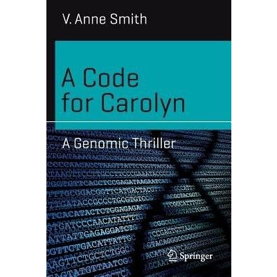 A Code for Carolyn: A Genomic Thriller Smith V. AnnePaperback