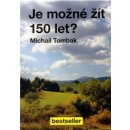 Je možné žít 150 let?