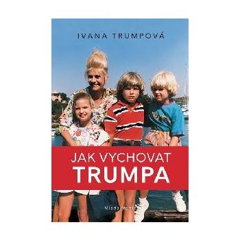 Jak vychovat Trumpa - Ivanka Trump