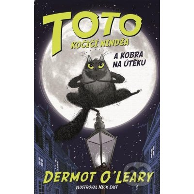 Toto – Kočičí nindža a kobra na útěku - Dermot O'Leary, Nick East (Ilustrátor) – Zbozi.Blesk.cz