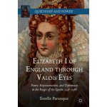 Elizabethof England through Valois Eyes – Hledejceny.cz