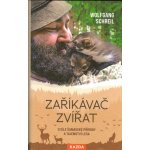 Zaříkávač zvířat - O síle šumavské přírody a tajemství lesa - Wolfgang Schreil – Sleviste.cz