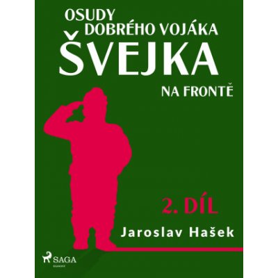 Osudy dobrého vojáka Švejka – Na frontě 2. díl - Jaroslav Hašek – Hledejceny.cz
