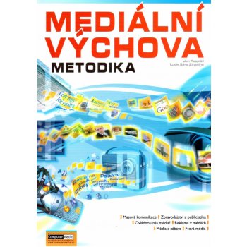 Mediální výchova - Metodika Pospíšil J., Závodná Lucie S.