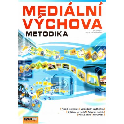 Mediální výchova - Metodika Pospíšil J., Závodná Lucie S. – Hledejceny.cz