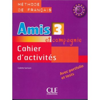 Samson C. - Amis et Compagnie 3 Cahier d'activités avec portfolio et