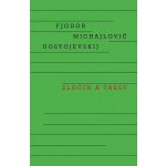 Zločin a trest, 1. vydání - Fjodor Michajlovič Dostojevskij – Hledejceny.cz
