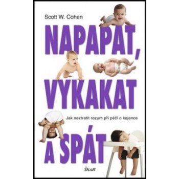 Napapat, vykakat a spát - Scott W. Cohen