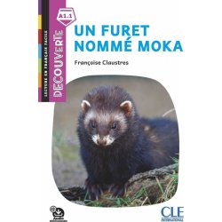 Un furet nommé Moka - Niveau A1.1 - Lecture Découverte - Audio téléchargeable - Francoise Claustres