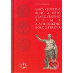 Encyklopedie bohů a mýtů starověkého Říma a Apeninského poloostrova Bořek Neškudla – Hledejceny.cz