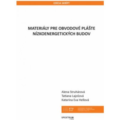 Materiály pre obvodové plášte nizkoenergetických budov - Alena Struhárová – Hledejceny.cz