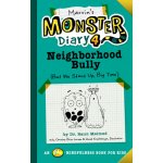 Marvin's Monster Diary 4: Neighborhood Bully: But We Stand Up, Big Time! Melmed RaunPaperback – Hledejceny.cz