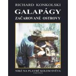 Galapágy začarované ostrovy - Plavby za dobrodružstvím - Richard Konkolski – Hledejceny.cz