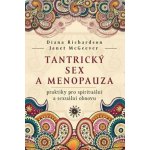 Tantrický sex a menopauza - praktiky pro spirituální a sexuální obnovu – Zbozi.Blesk.cz