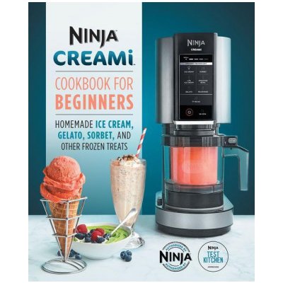 Ninja Creami Cookbook for Beginners: Homemade Ice Cream, Gelato, Sorbet, and Other Frozen Treats – Zbozi.Blesk.cz