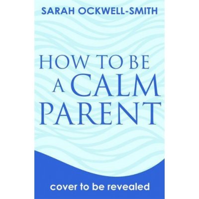 How to Be a Calm Parent