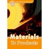 OXFORD READ AND DISCOVER Level 5: MATERIALS TO PRODUCTS - GE