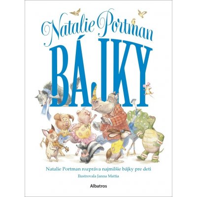 Bájky - Natalie Portman, Jana Mattia ilustrátor – Hledejceny.cz