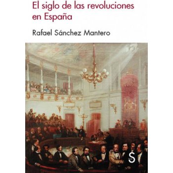 El siglo de las revoluciones en España