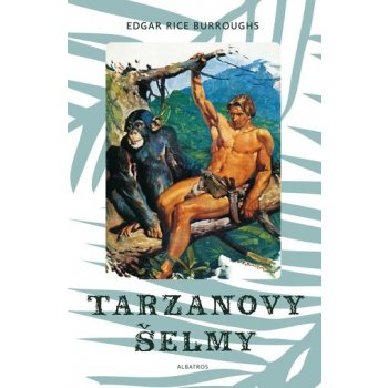 Tarzanovy šelmy - Edgar Rice Burroughs, Zdeněk Burian