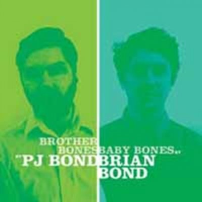 Bond P.J./Brian Bond - Brother Bones/Baby Bones CD – Hledejceny.cz