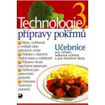 Technologie přípravy pokrmů 3 - 2. vydání - Hana Sedláčková – Hledejceny.cz