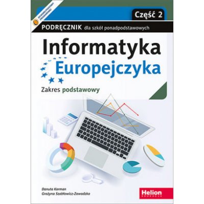 Informatyka Europejczyka Podręcznik dla szkół ponadpodstawowych Zakres podstawowy Część 2