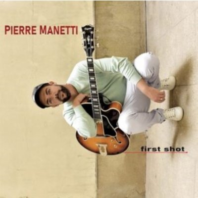 Pierre Manetti - First Shot CD – Hledejceny.cz
