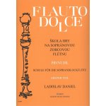 Škola hry na sopránovou zobcovou flétnu I. Flauto dolce - Ladislav Daniel – Hledejceny.cz