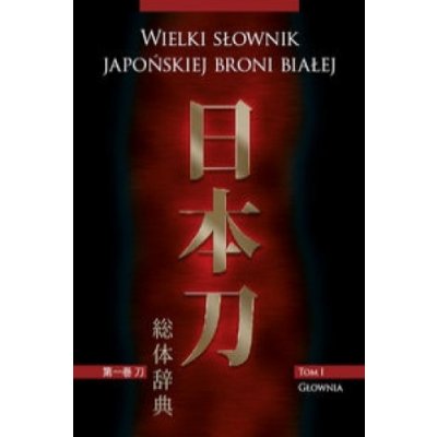 Wielki slownik japonskiej broni bialej – Hledejceny.cz