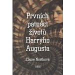 Prvních patnáct životů Harryho Augusta - Claire Northová – Hledejceny.cz