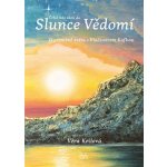 Čeká nás skok do Slunce Vědomí - O proměně světa s Vladimírem Kafkou - Věra Keilová – Hledejceny.cz