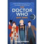 Doctor Who Quiz Book - Travel the Whoniverse and test your knowledge with the ultimate Christmas gift Axford BethPevná vazba – Hledejceny.cz