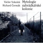Mytologie zahrádkářské kolonie - Václav Vokolek – Sleviste.cz