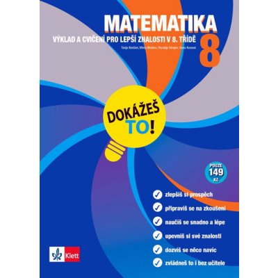 Dokážeš to! - Matematika 8 - Výklad a cvičení pro lepší znalosti v 8. třídě - kol. – Hledejceny.cz