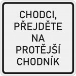 Dopravní značka E13 Chodci přejděte na protější chodník – Hledejceny.cz